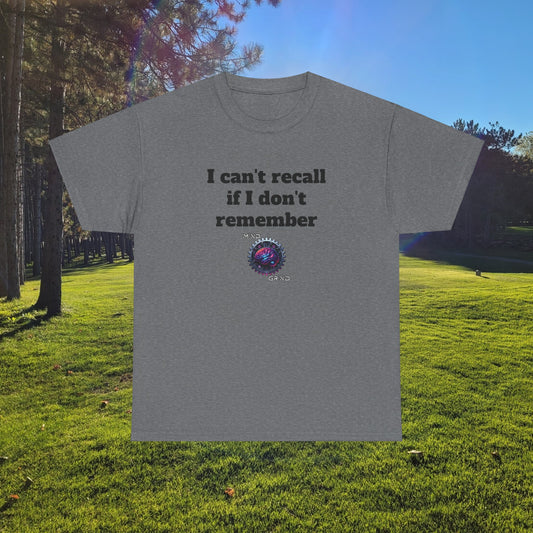 I can't recall if I don't remember - Unisex Heavy Cotton Tee - Large Logo
