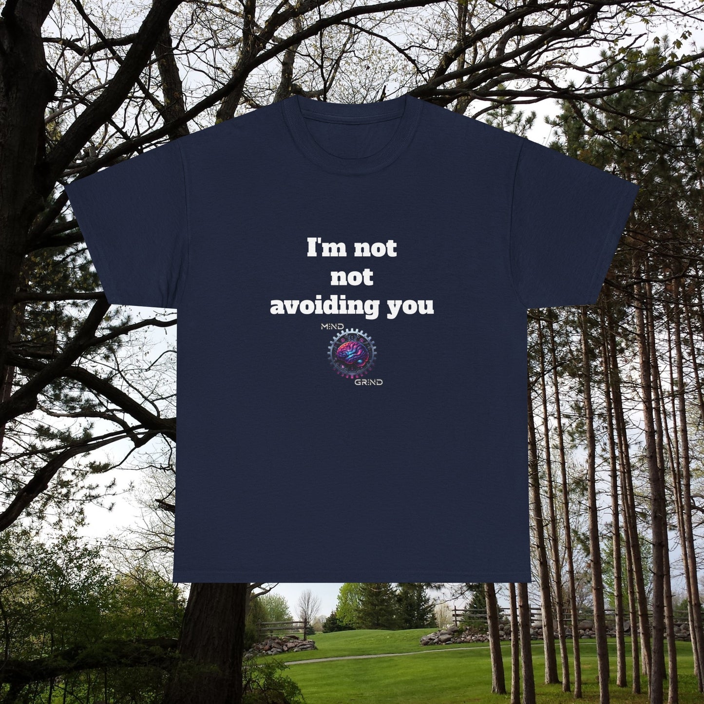 I'm not not avoiding you - Unisex Heavy Cotton Tee - Large Logo