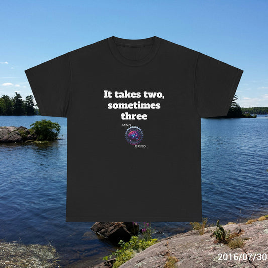 It takes two, sometimes three - Unisex Heavy Cotton Tee - Large Logo