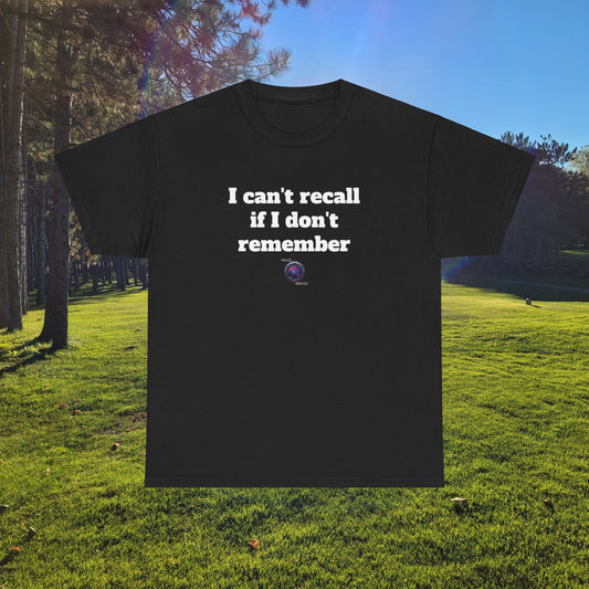 I can't recall if I don't remember - Unisex Heavy Cotton Tee - Small Logo