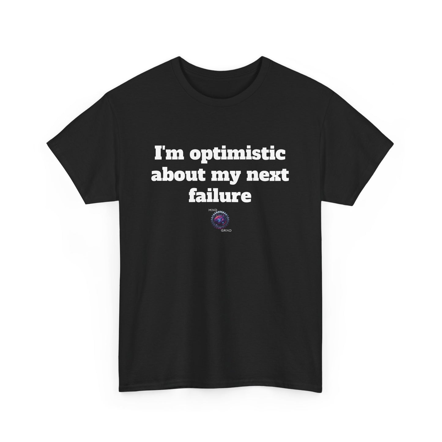 I'm optimistic about my next failure - Unisex Heavy Cotton Tee - Small Logo