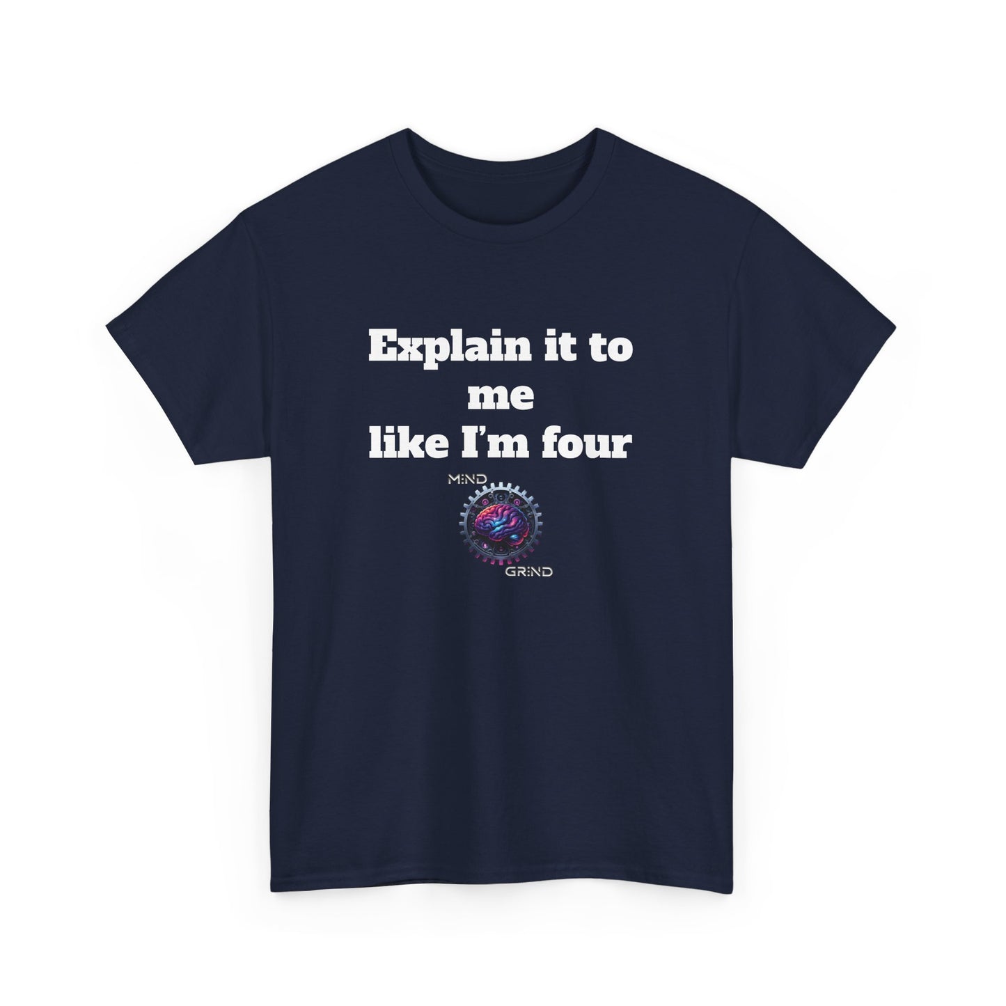 Explain it to me like I'm four - Unisex Heavy Cotton Tee - Large Logo