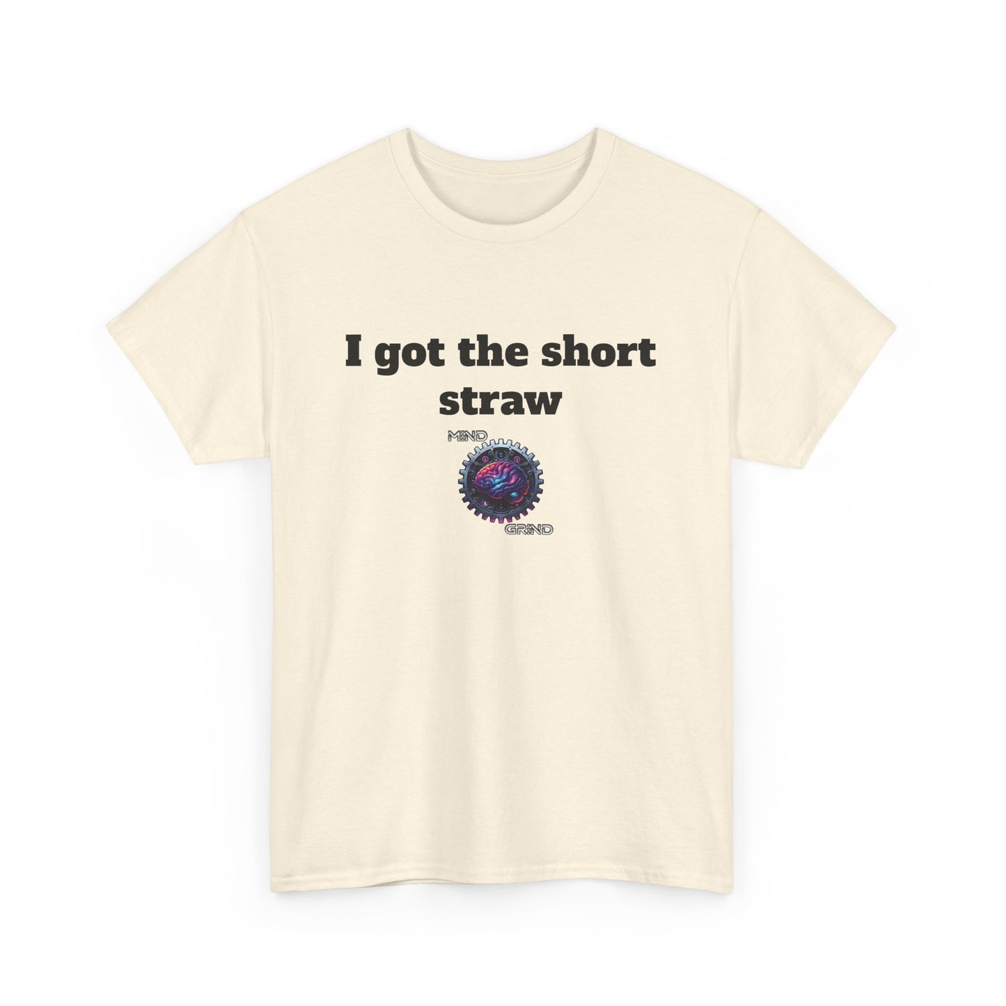 I got the short straw - Unisex Heavy Cotton Tee - Large Logo