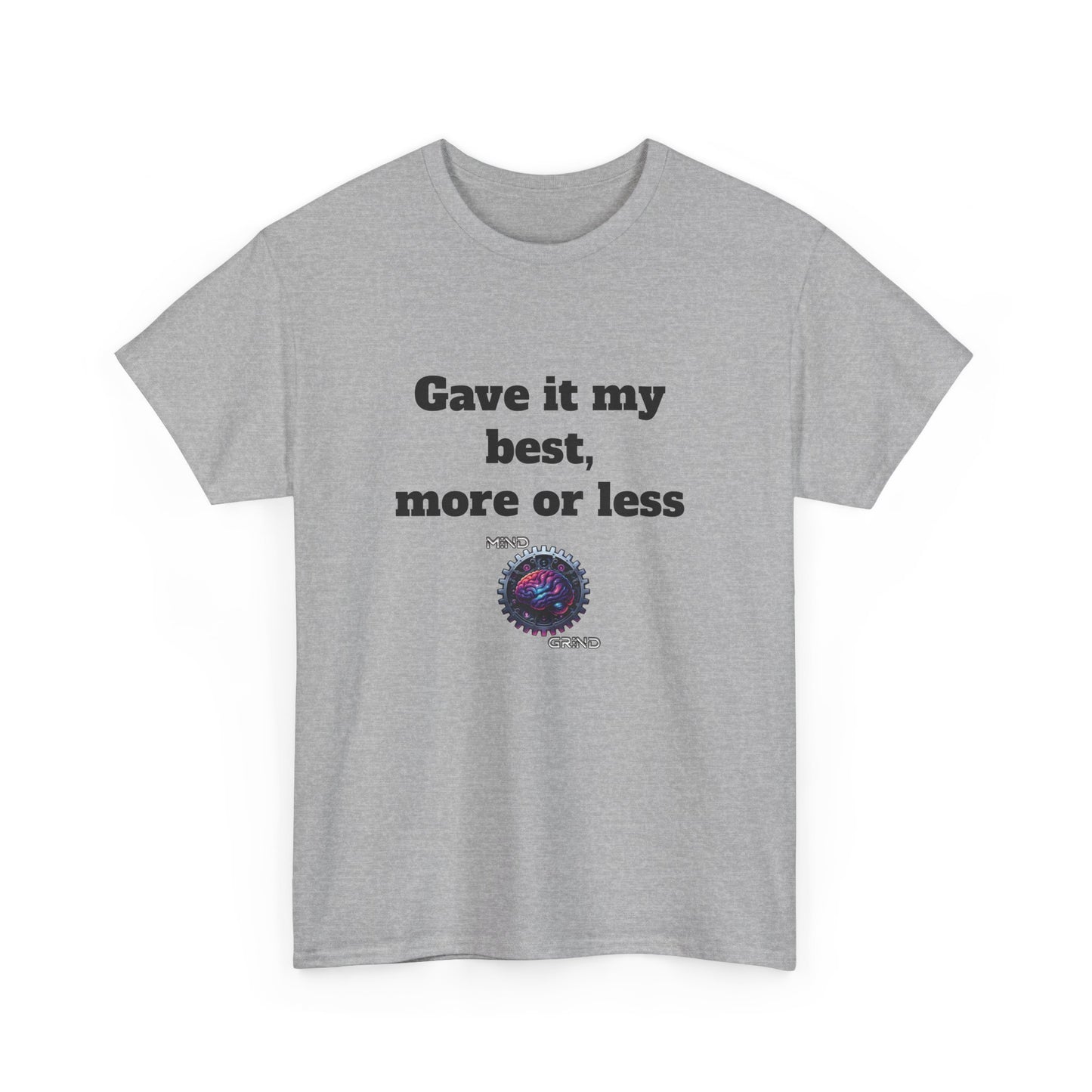 Gave it my best, more or less - Unisex Heavy Cotton Tee - Large Logo