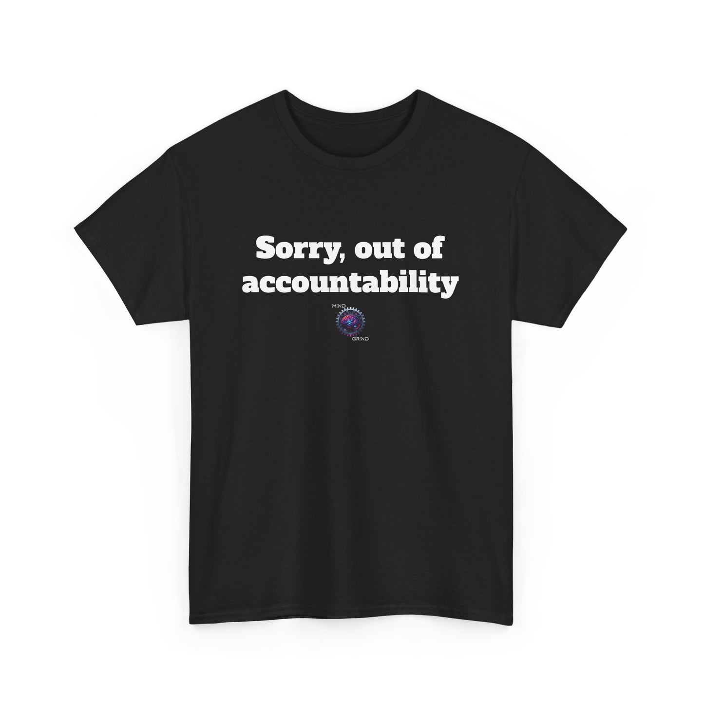 Sorry, out of accountability - Unisex Heavy Cotton Tee - Small Logo