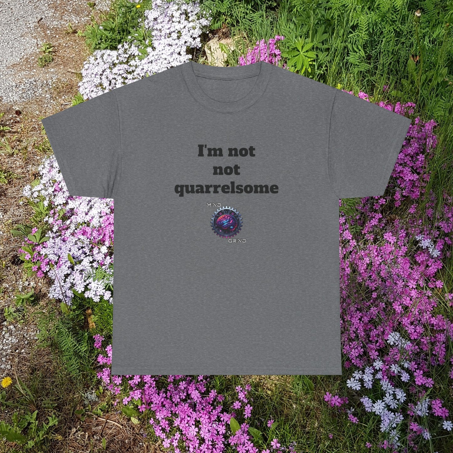 I'm not not quarrelsome - Unisex Heavy Cotton Tee - Large Logo