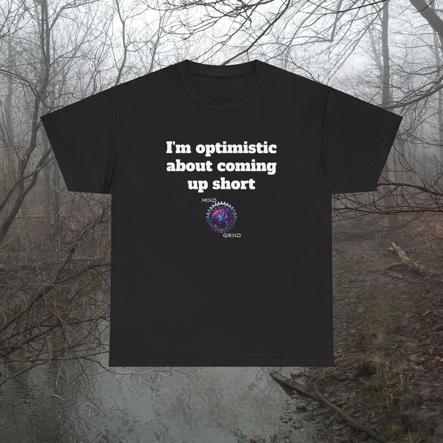 I'm optimistic about coming up short - Unisex Heavy Cotton Tee - Large Logo