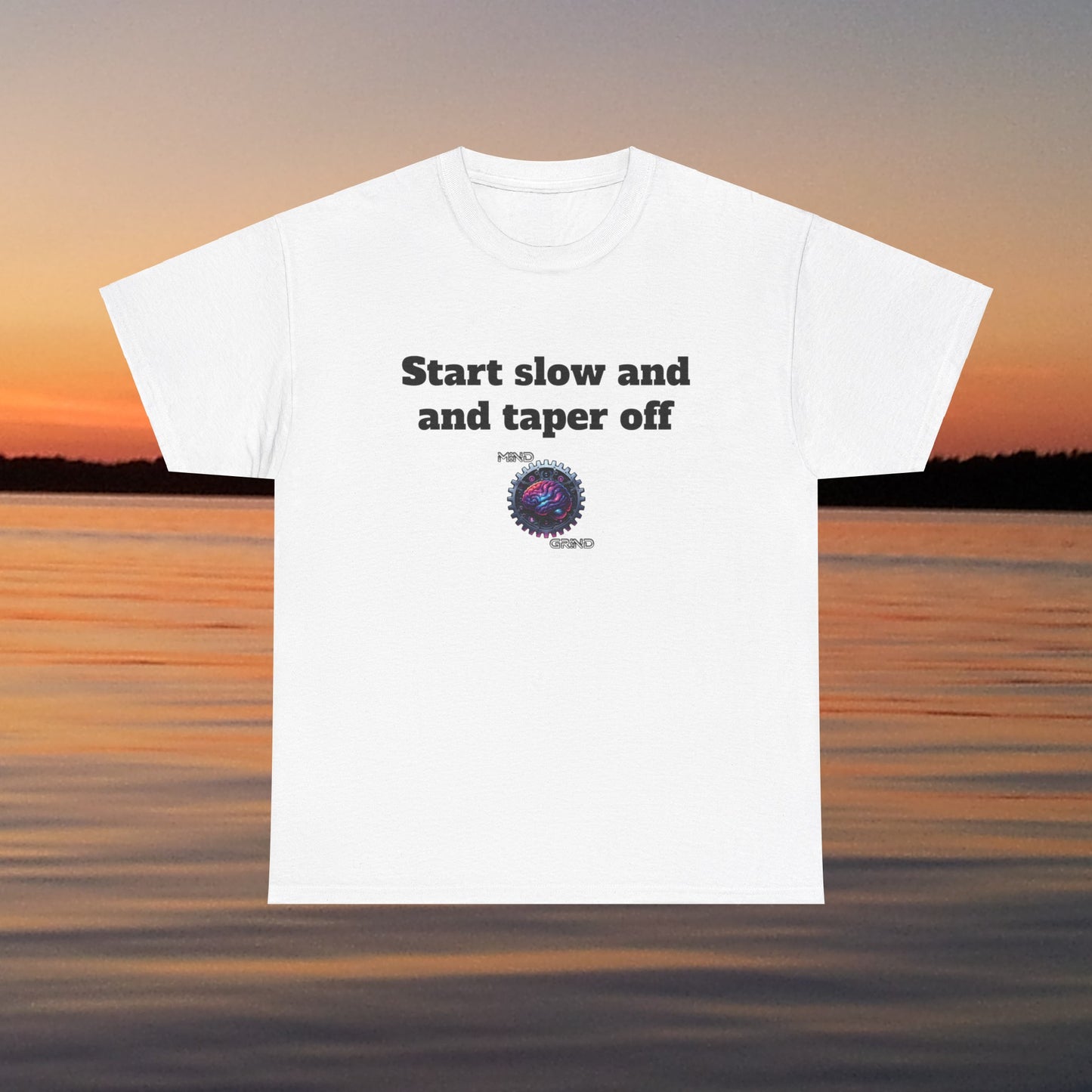Start slow and taper off - Unisex Heavy Cotton Tee - Large Logo
