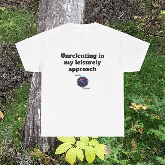 Unrelenting in my leisurely approach - Unisex Heavy Cotton Tee - Large Logo