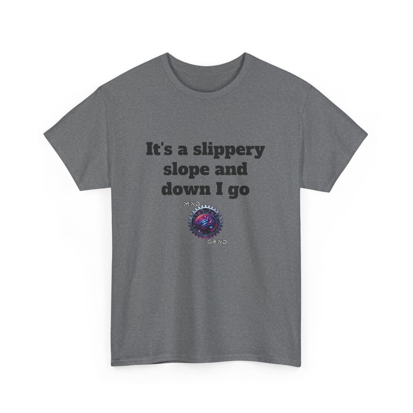 It's a slippery slope and down I go - Unisex Heavy Cotton Tee - Large Logo