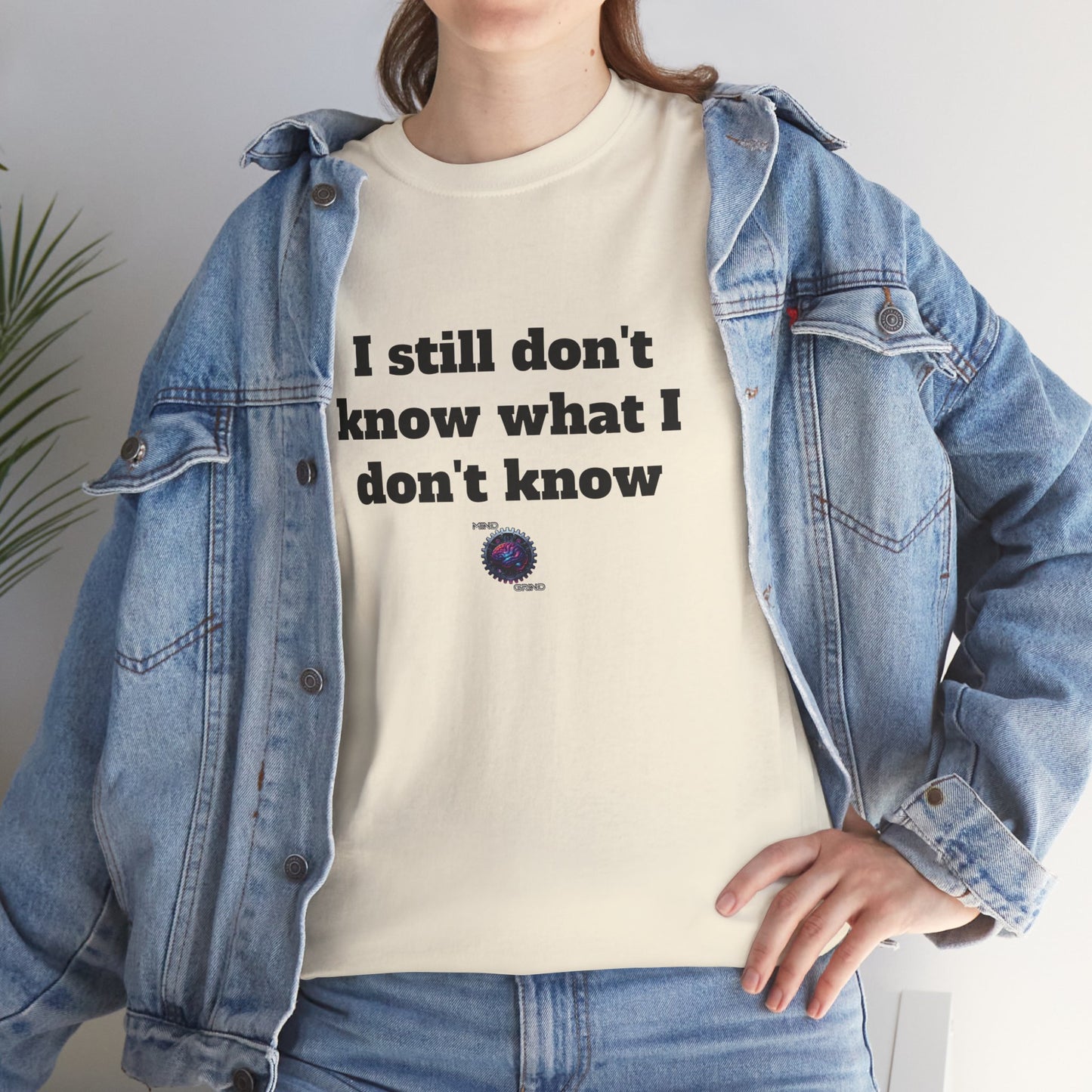 I still don't know what I don't know - Unisex Heavy Cotton Tee - Small Logo