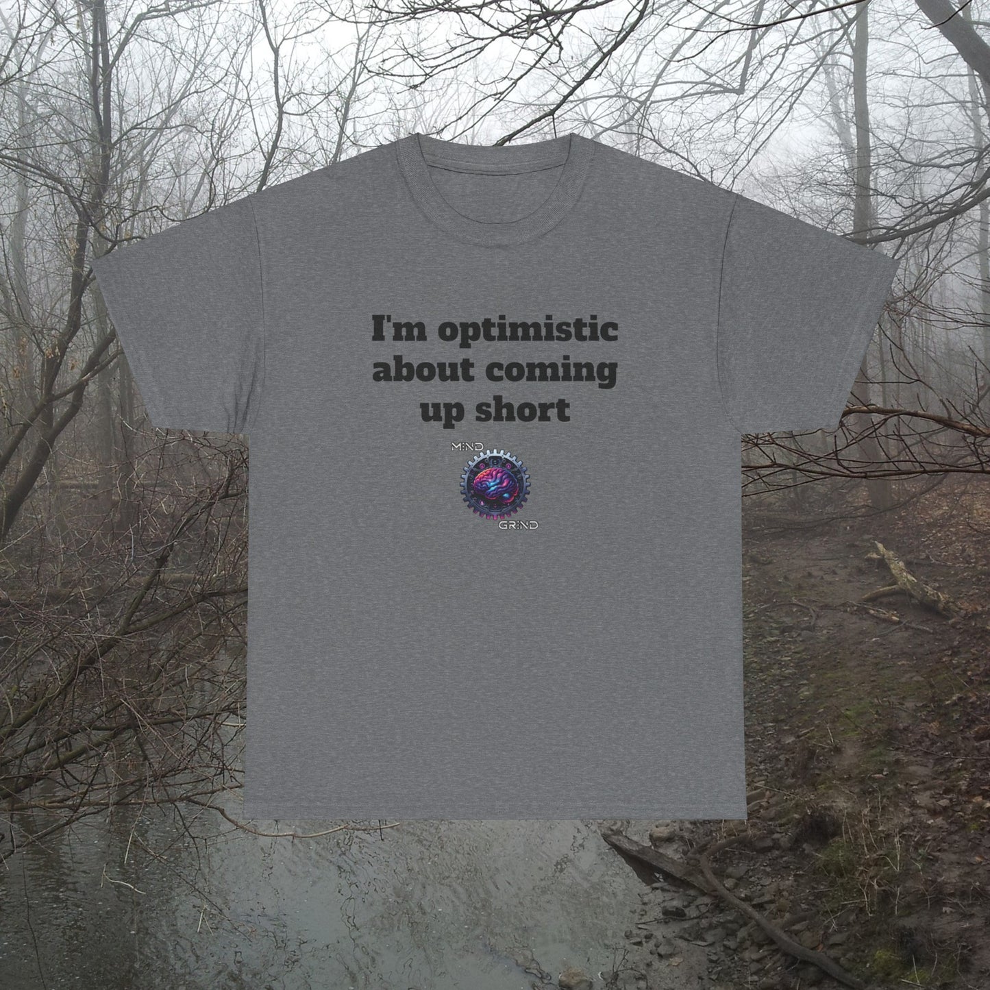 I'm optimistic about coming up short - Unisex Heavy Cotton Tee - Large Logo