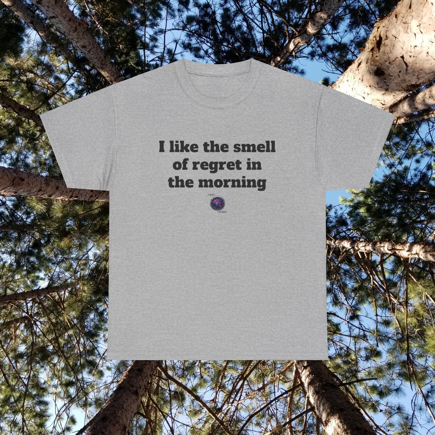 I like the smell of regret in the morning - Unisex Heavy Cotton Tee - Small Logo