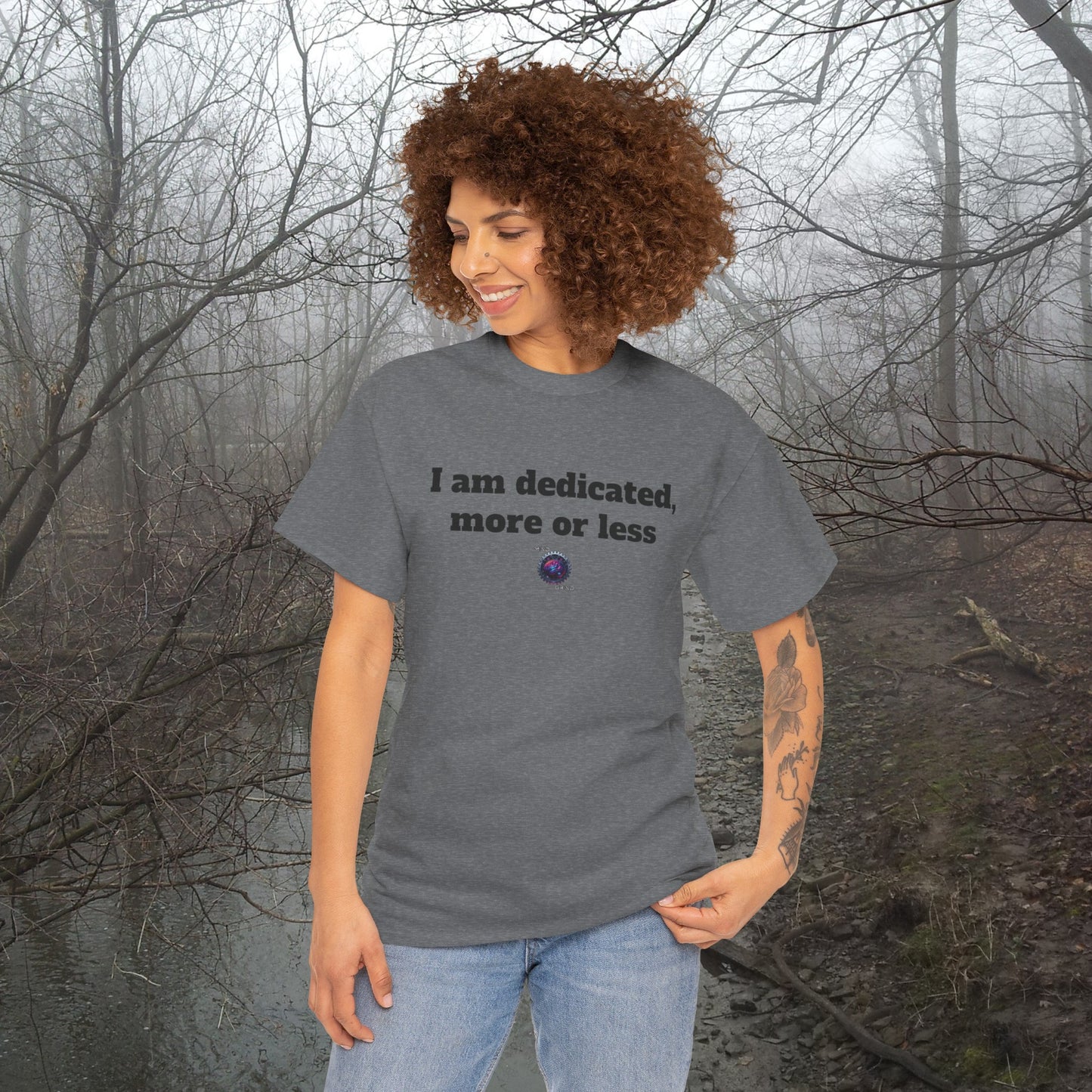I am dedicated, more or less - Unisex Heavy Cotton Tee - Small Logo