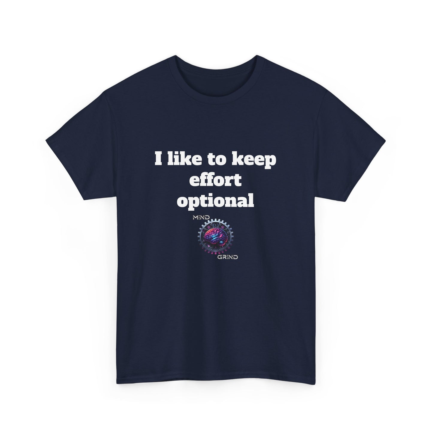 I like to keep effort optional - Unisex Heavy Cotton Tee - Large Logo
