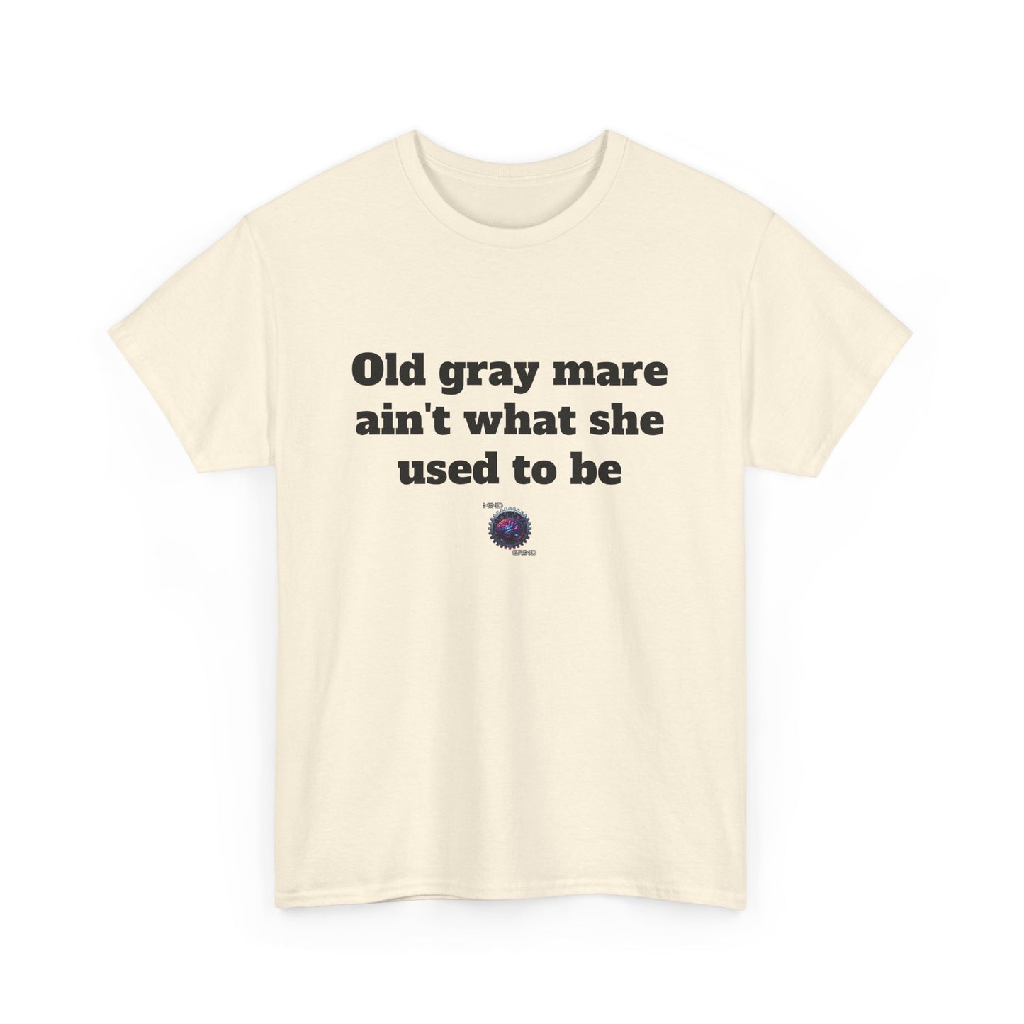 Old gray mare ain't what she used to be - Unisex Heavy Cotton Tee - Small Logo