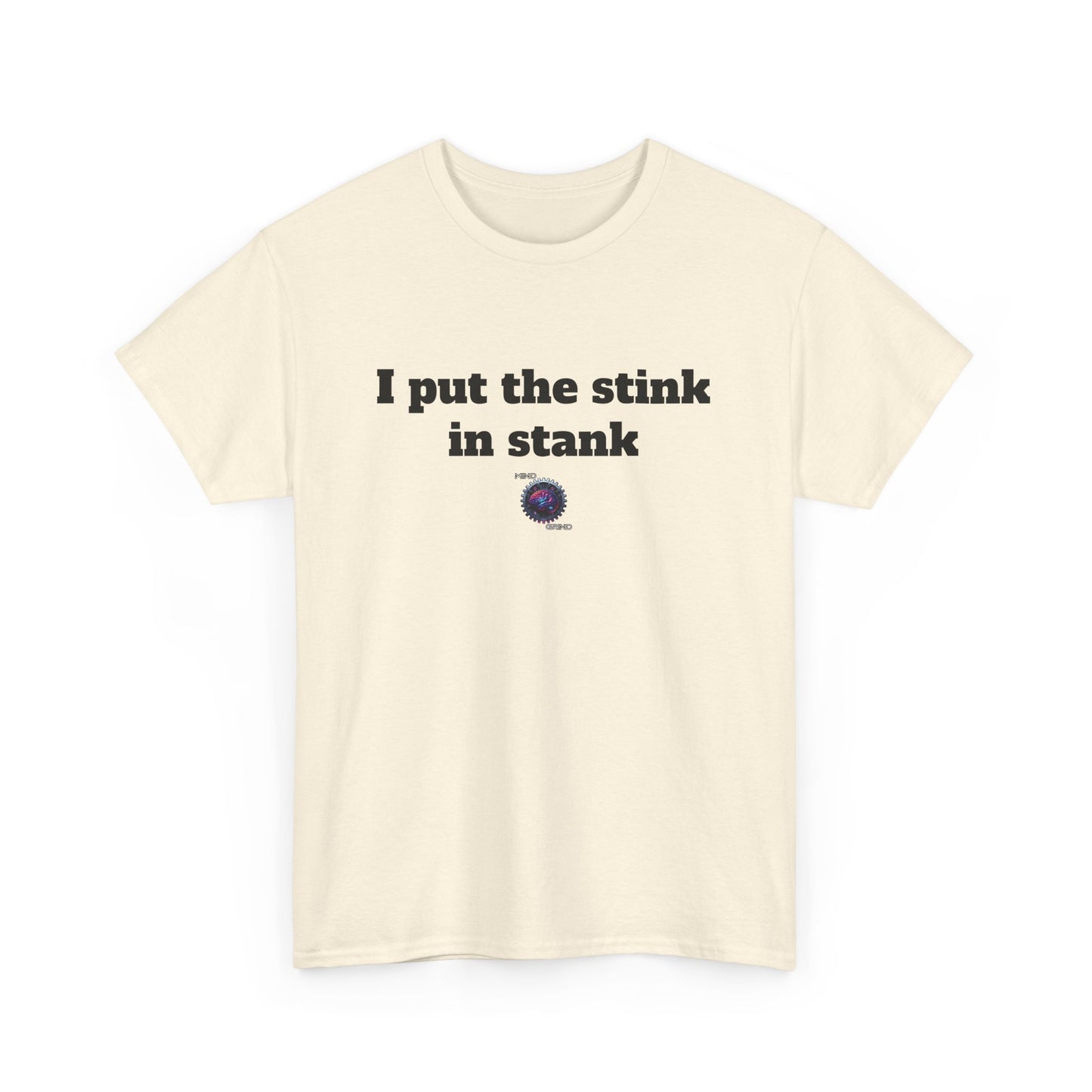 I put the stink in stank - Unisex Heavy Cotton Tee - Small Logo