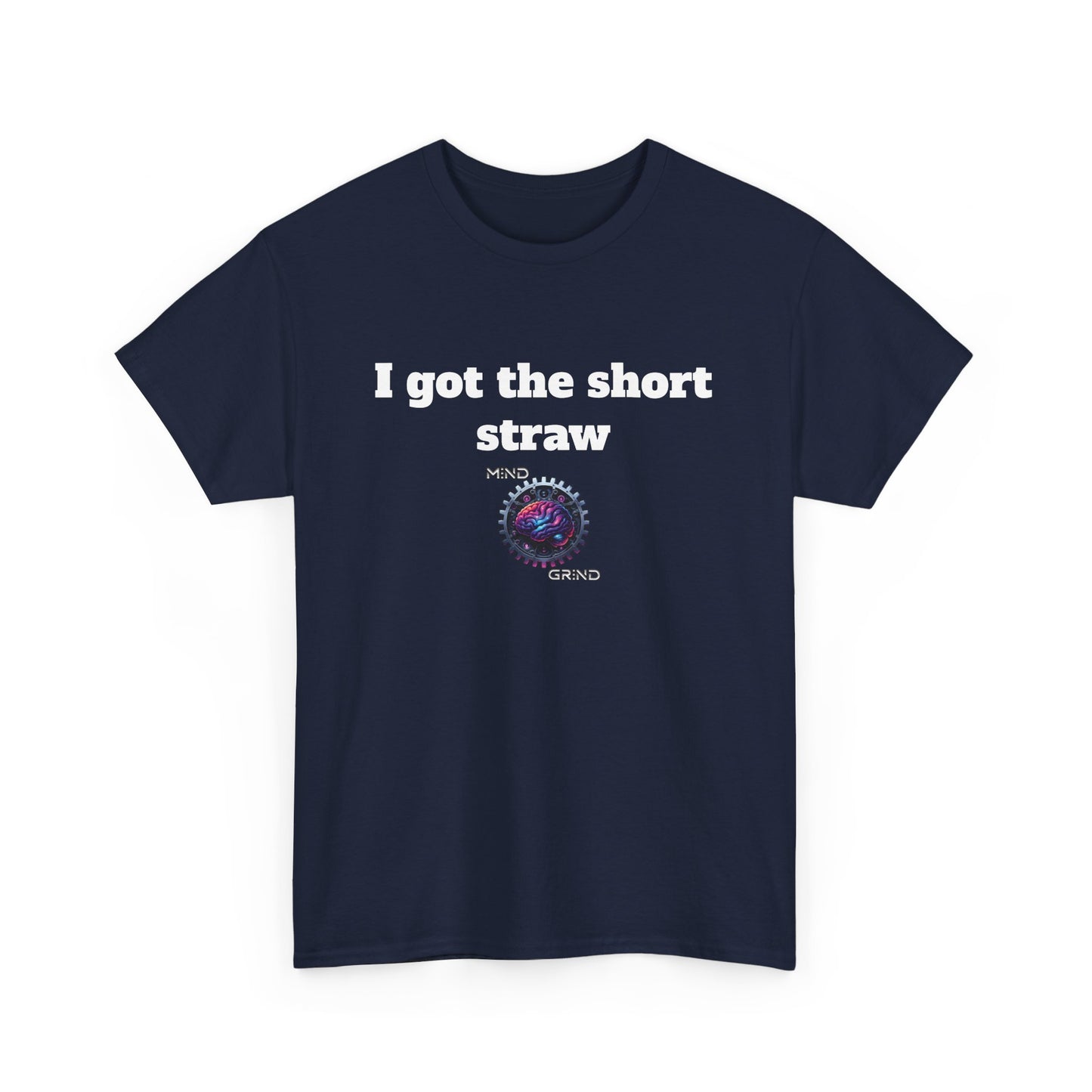 I got the short straw - Unisex Heavy Cotton Tee - Large Logo