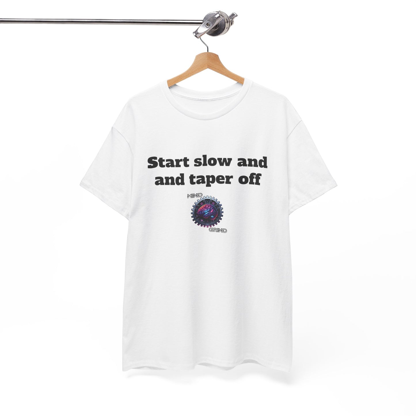 Start slow and taper off - Unisex Heavy Cotton Tee - Large Logo