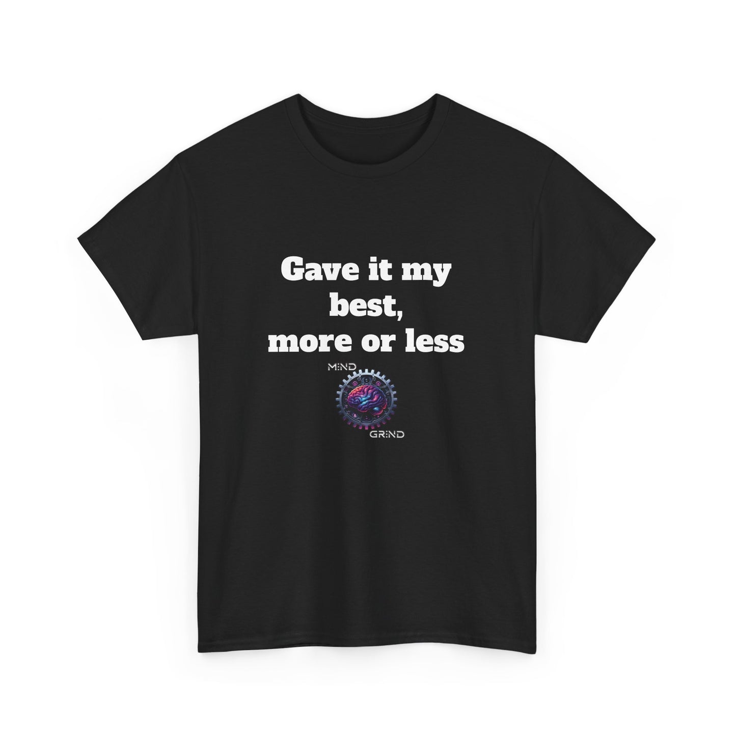 Gave it my best, more or less - Unisex Heavy Cotton Tee - Large Logo