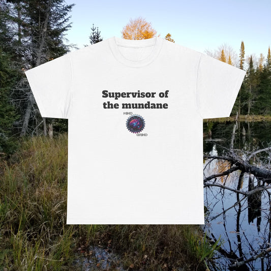 Supervisor of the mundane - Unisex Heavy Cotton Tee - Large Logo