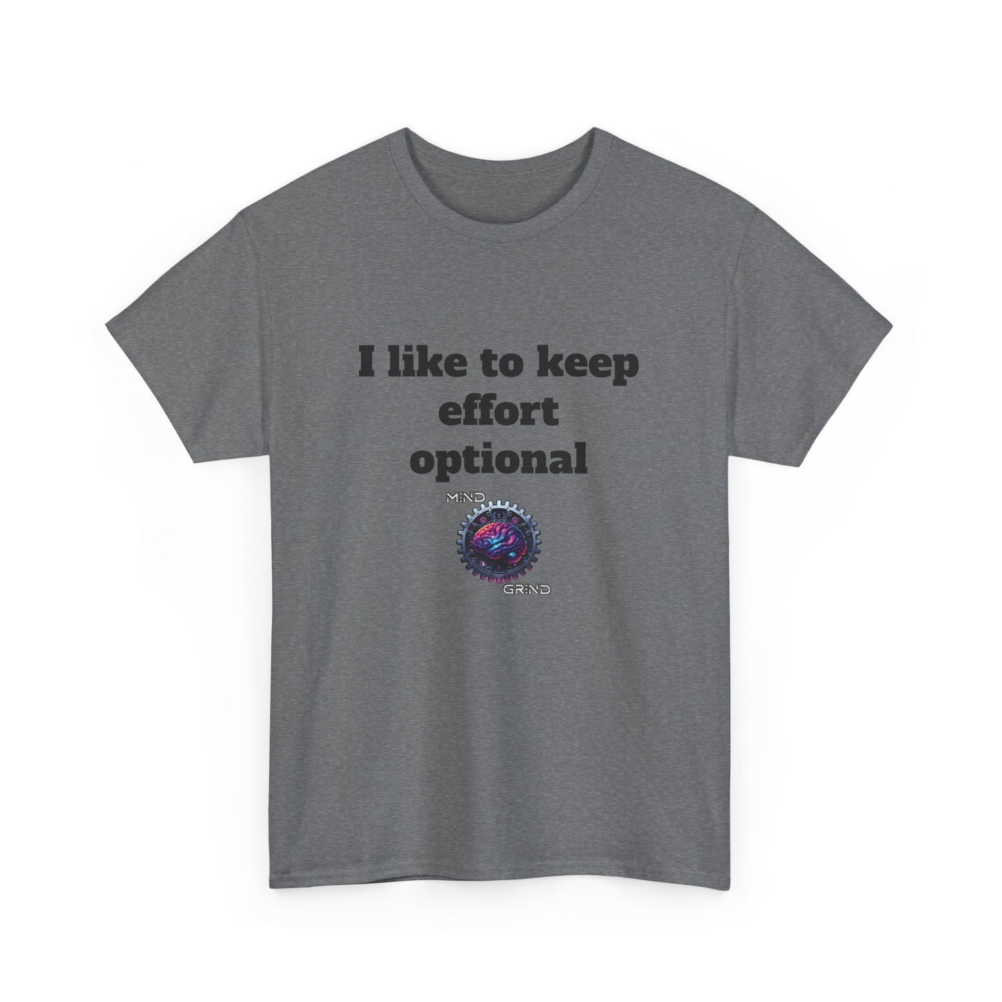 I like to keep effort optional - Unisex Heavy Cotton Tee - Large Logo