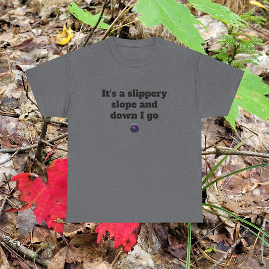 It's a slippery slope and down I go - Unisex Heavy Cotton Tee - Small Logo
