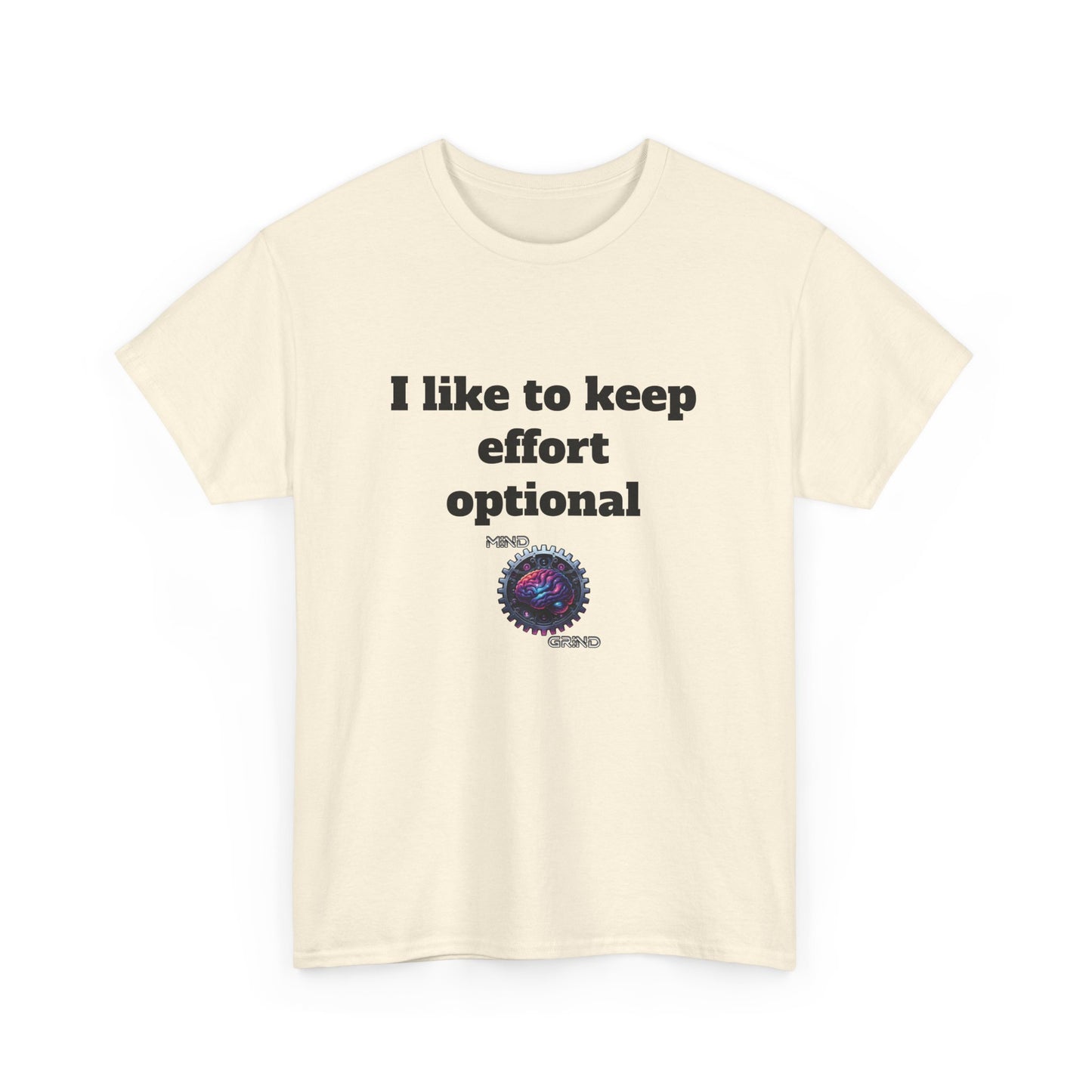 I like to keep effort optional - Unisex Heavy Cotton Tee - Large Logo