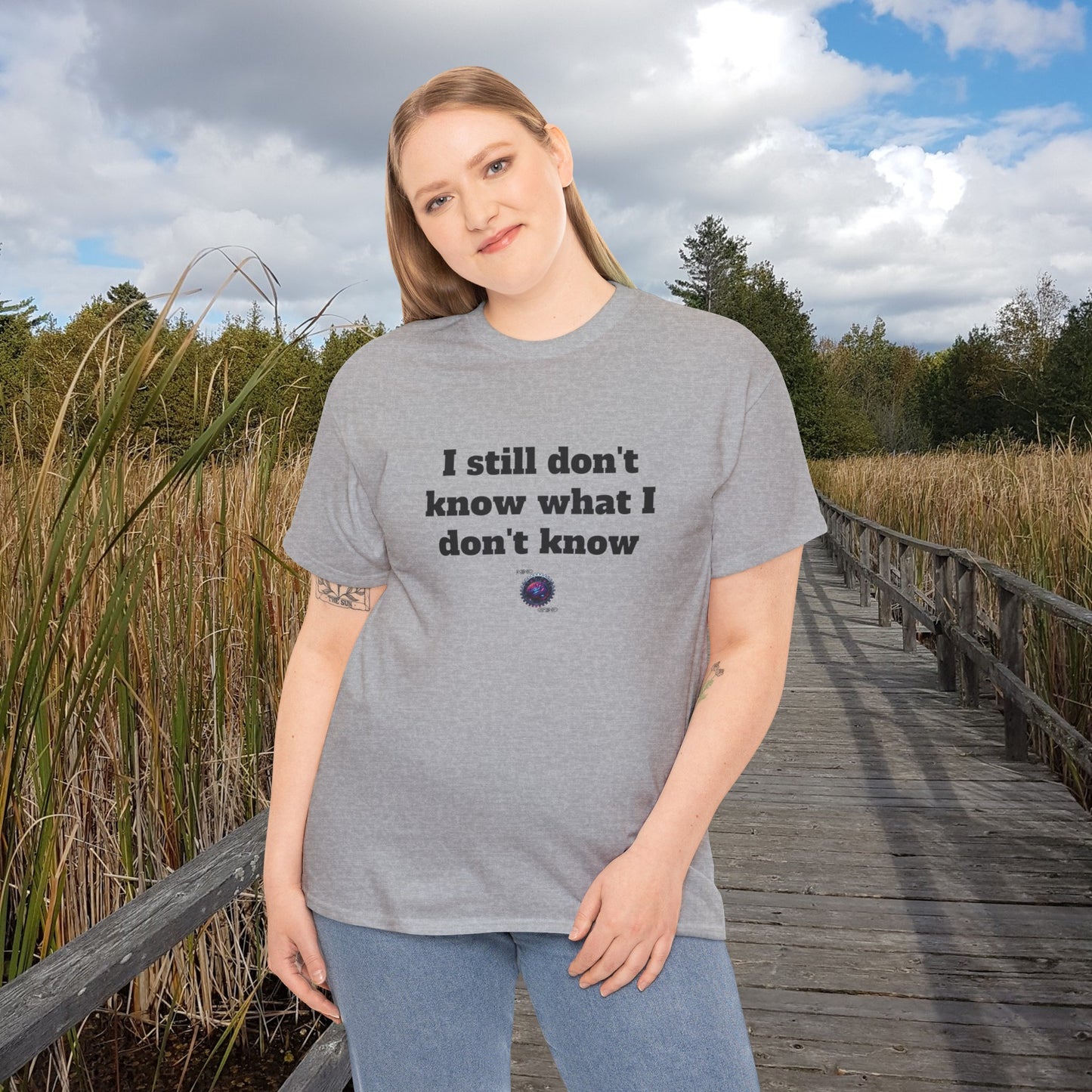 I still don't know what I don't know - Unisex Heavy Cotton Tee - Large Logo