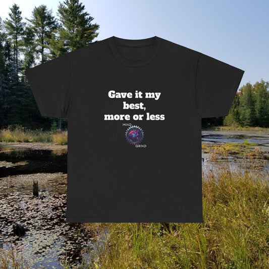 Gave it my best, more or less - Unisex Heavy Cotton Tee - Large Logo