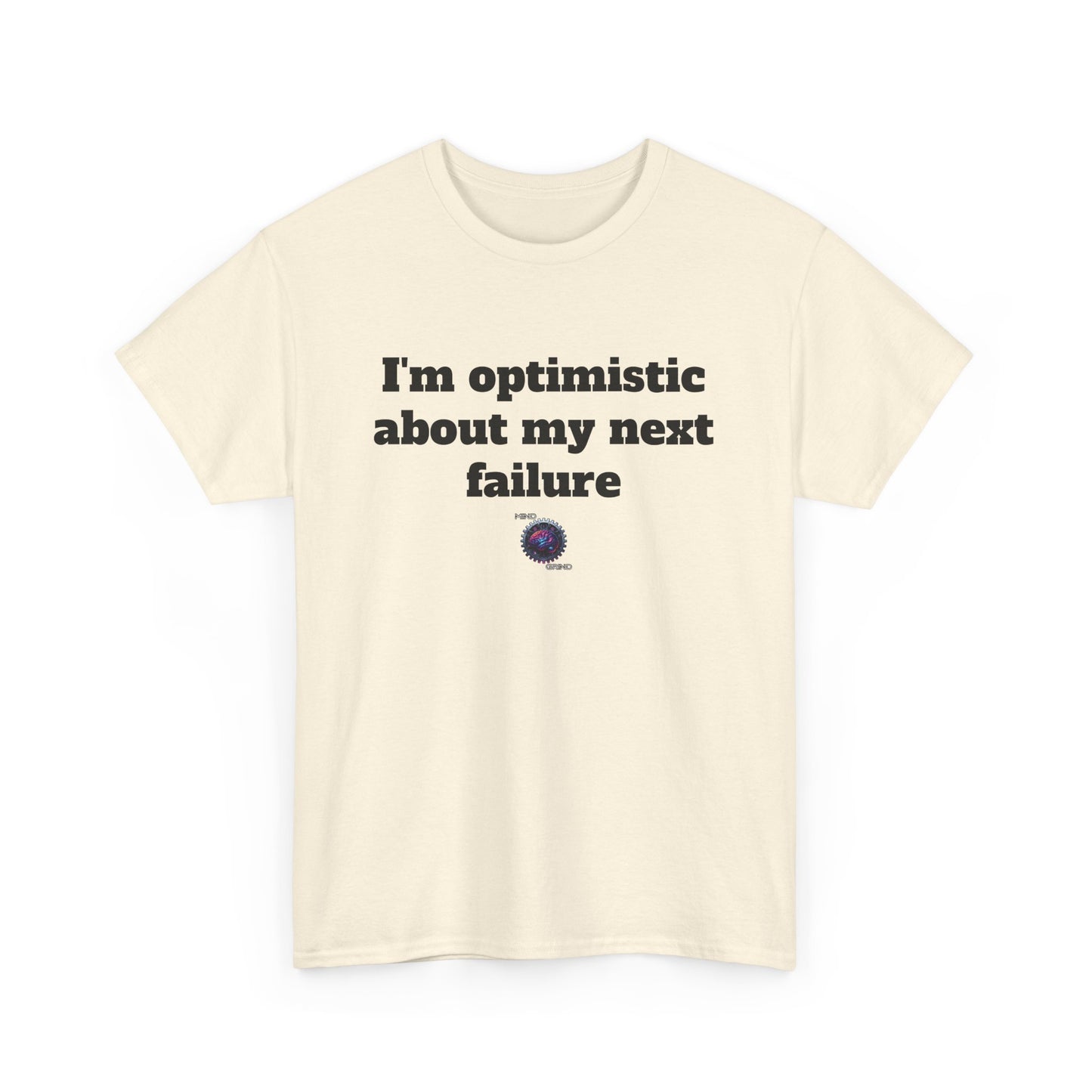 I'm optimistic about my next failure - Unisex Heavy Cotton Tee - Small Logo