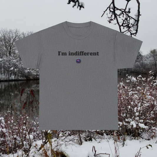 I'm indifferent - Unisex Heavy Cotton Tee - Small Logo