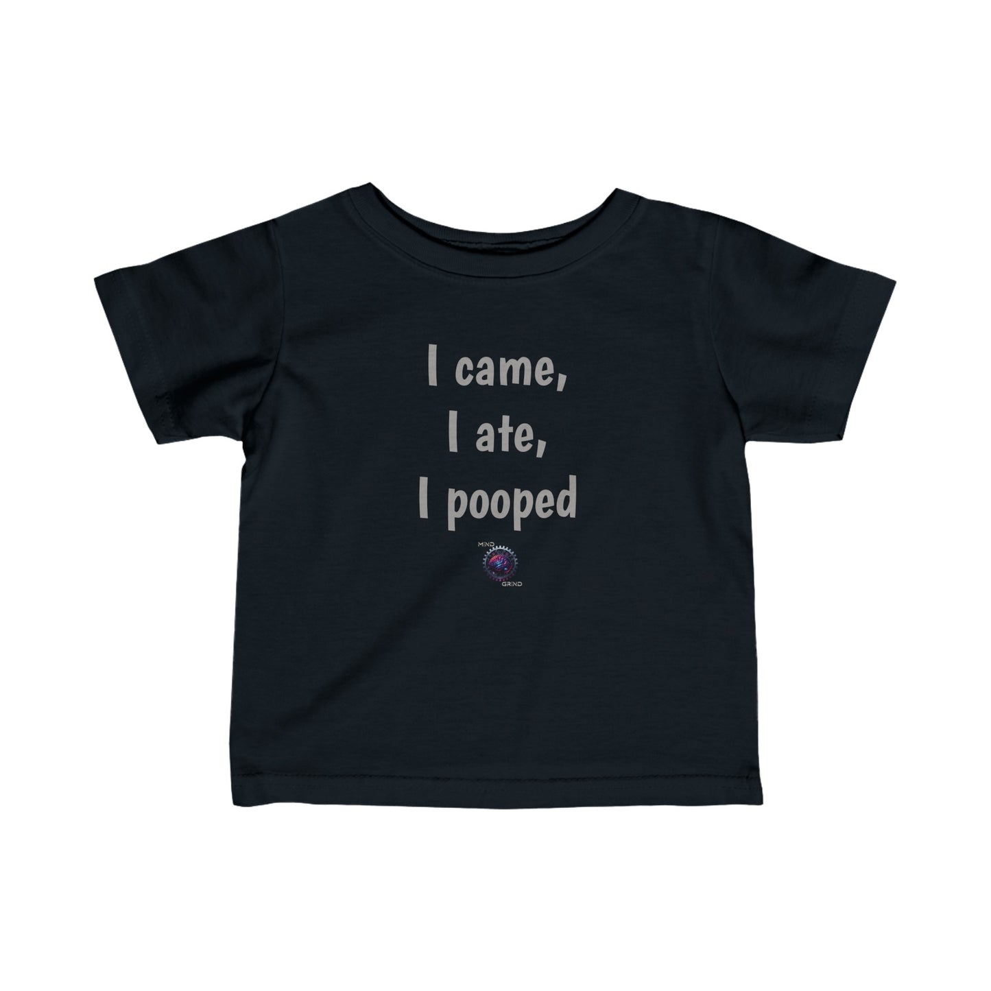 Little Ones - I came, I ate, I pooped - Infant Fine Jersey Tee