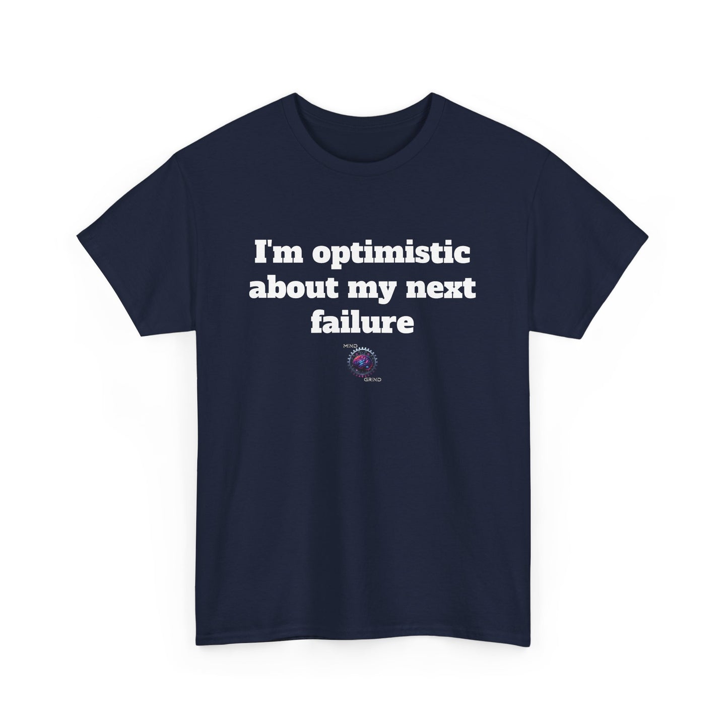 I'm optimistic about my next failure - Unisex Heavy Cotton Tee - Small Logo