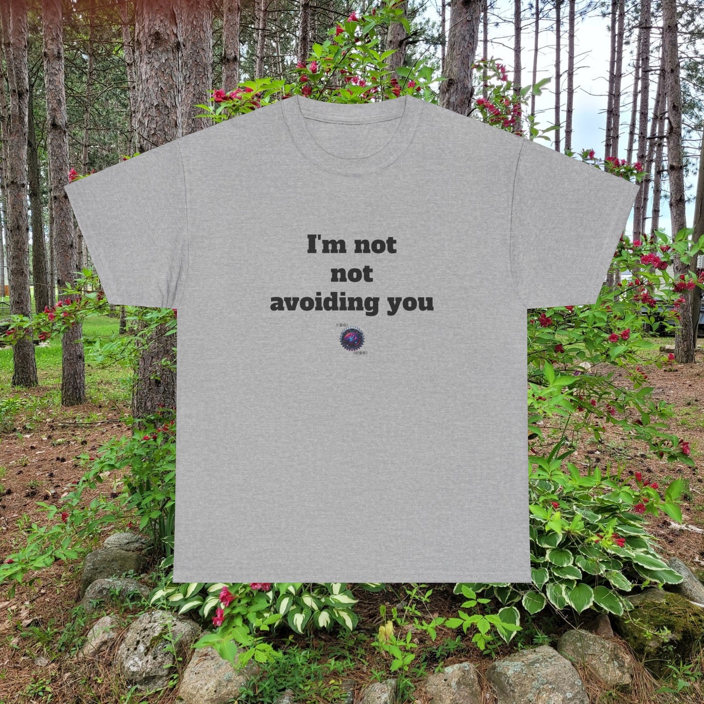 I'm not not avoiding you - Unisex Heavy Cotton Tee - Small Logo