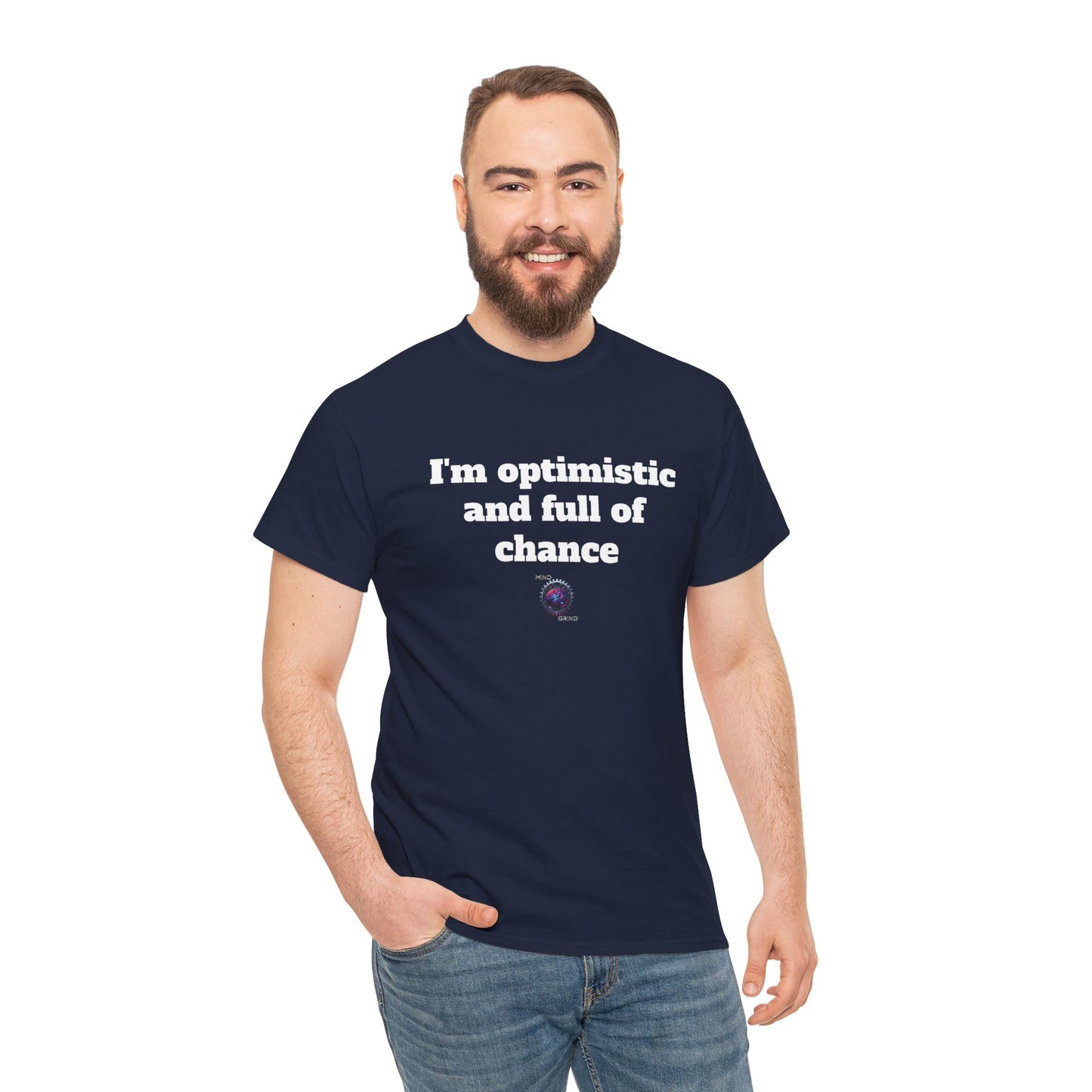 I'm optimistic and full of chance - Unisex Heavy Cotton Tee - Small Logo