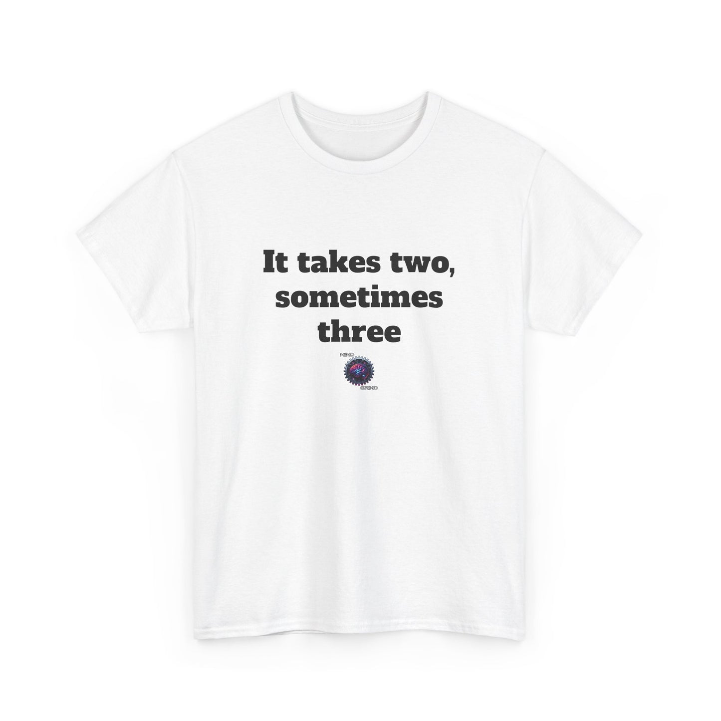 It takes two, sometimes three - Unisex Heavy Cotton Tee - Small Logo