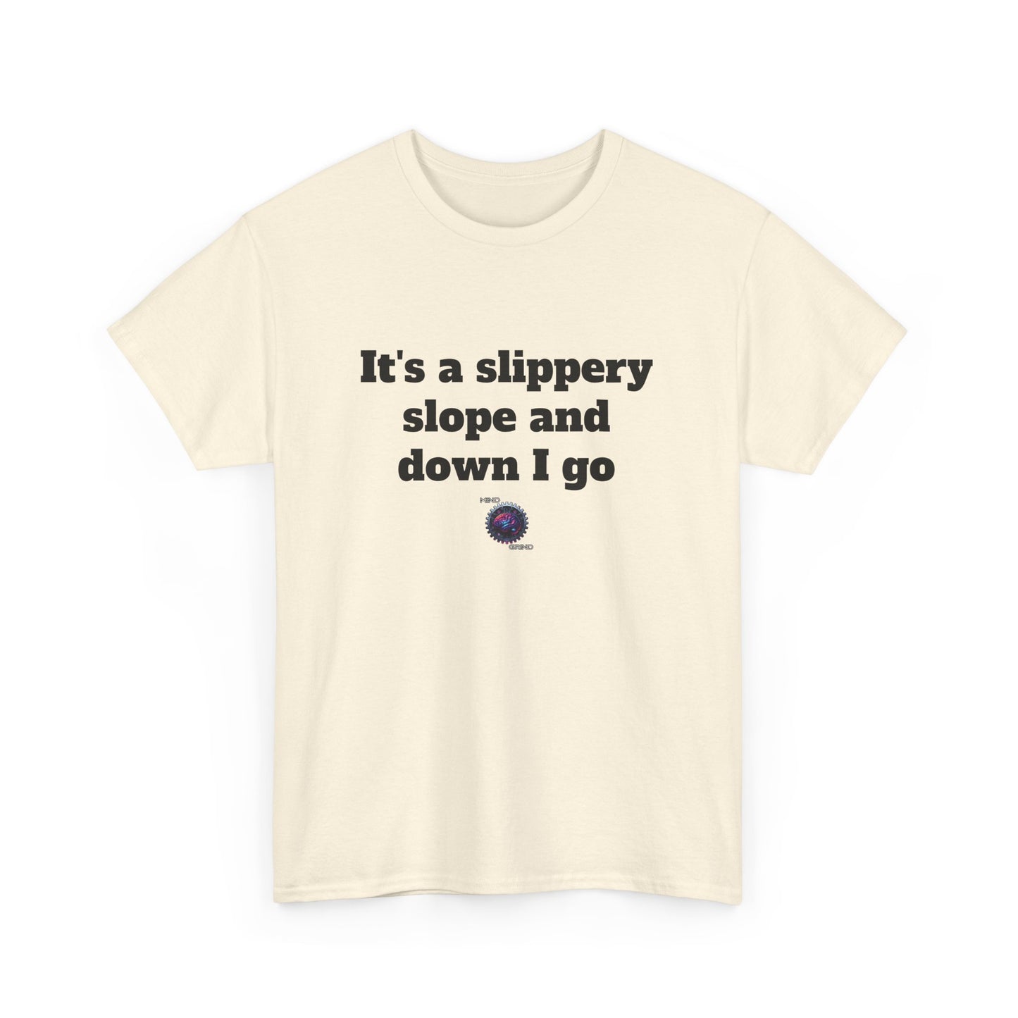 It's a slippery slope and down I go - Unisex Heavy Cotton Tee - Small Logo