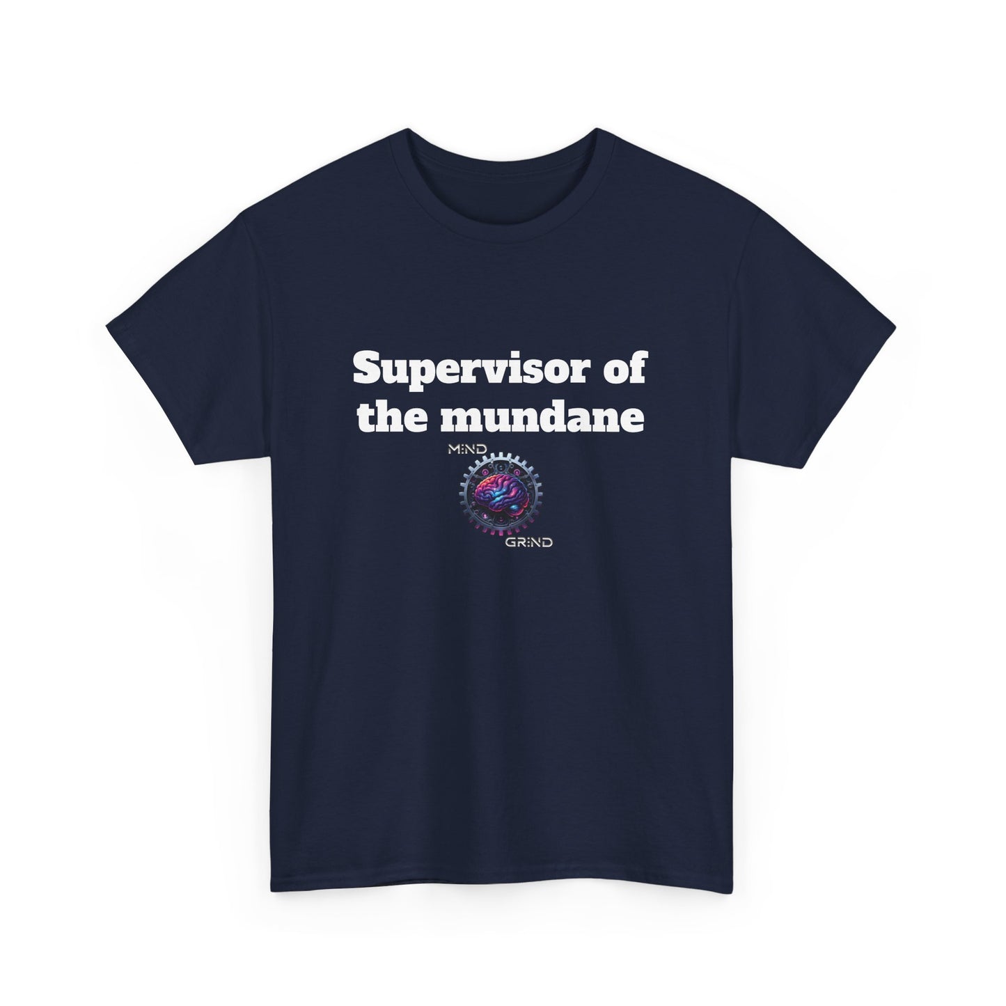 Supervisor of the mundane - Unisex Heavy Cotton Tee - Large Logo