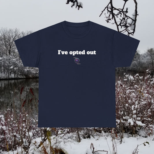 I've opted out - Unisex Heavy Cotton Tee - Small Logo