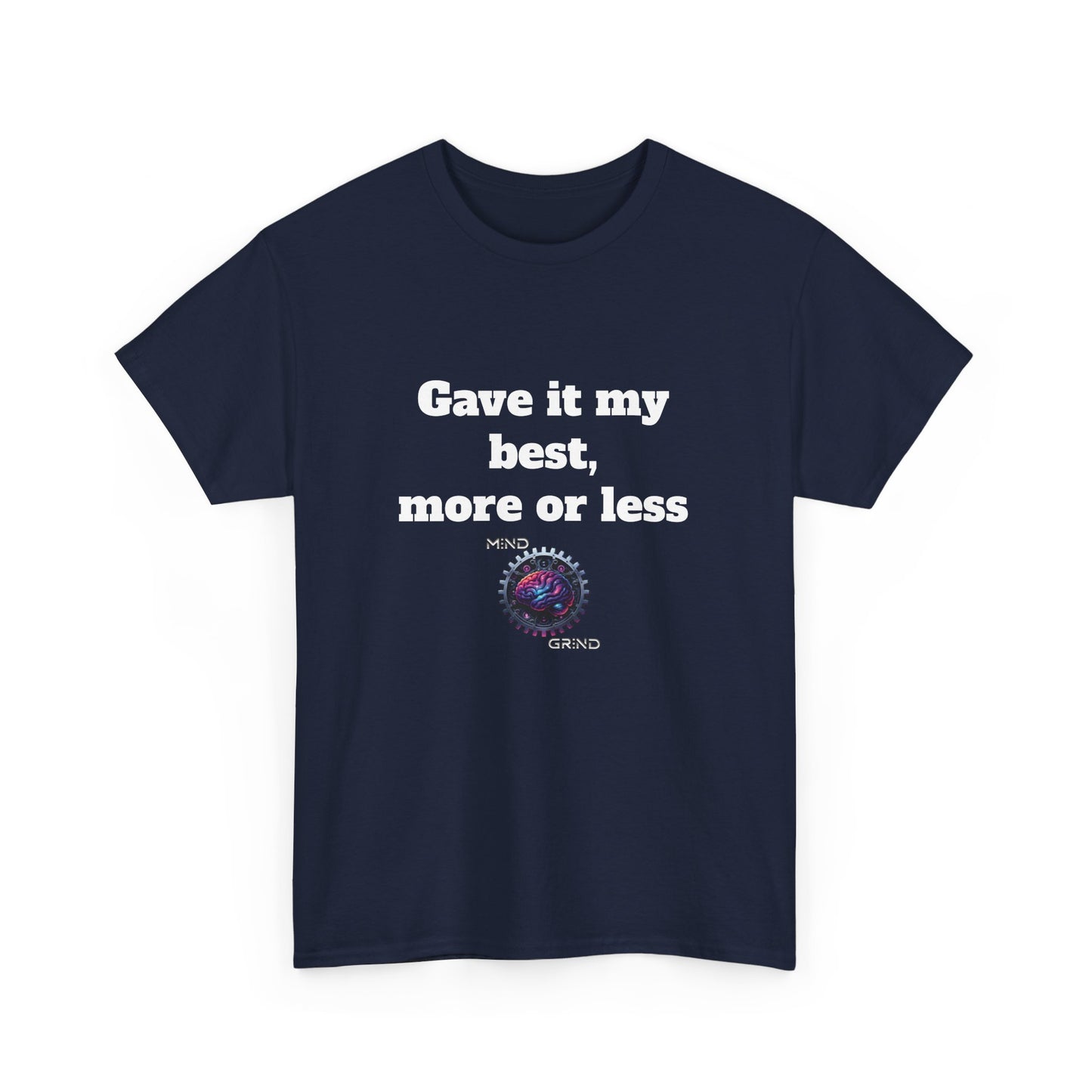 Gave it my best, more or less - Unisex Heavy Cotton Tee - Large Logo