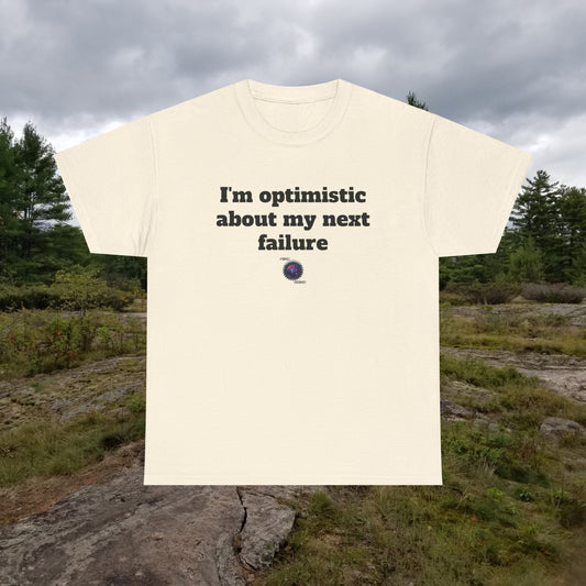 I'm optimistic about my next failure - Unisex Heavy Cotton Tee - Small Logo