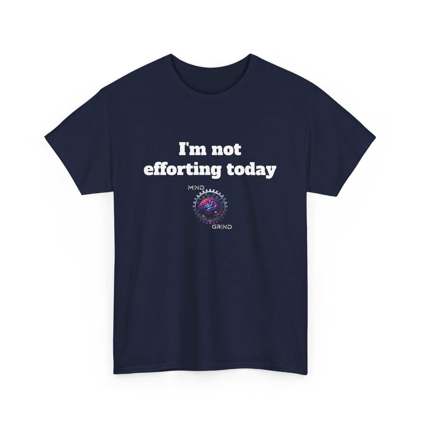 I'm not efforting today - Unisex Heavy Cotton Tee - Large Logo
